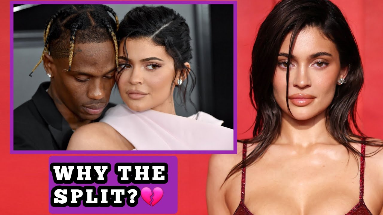 Why Did Kylie Jenner And Travis Scott Split? - YouTube