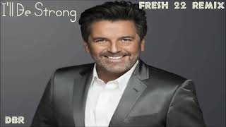 Thomas Anders - I'll Be Strong (Fresh 22 Remix)