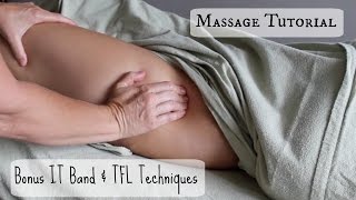 Massage Tutorial: BONUS IT Band and TFL techniques!!