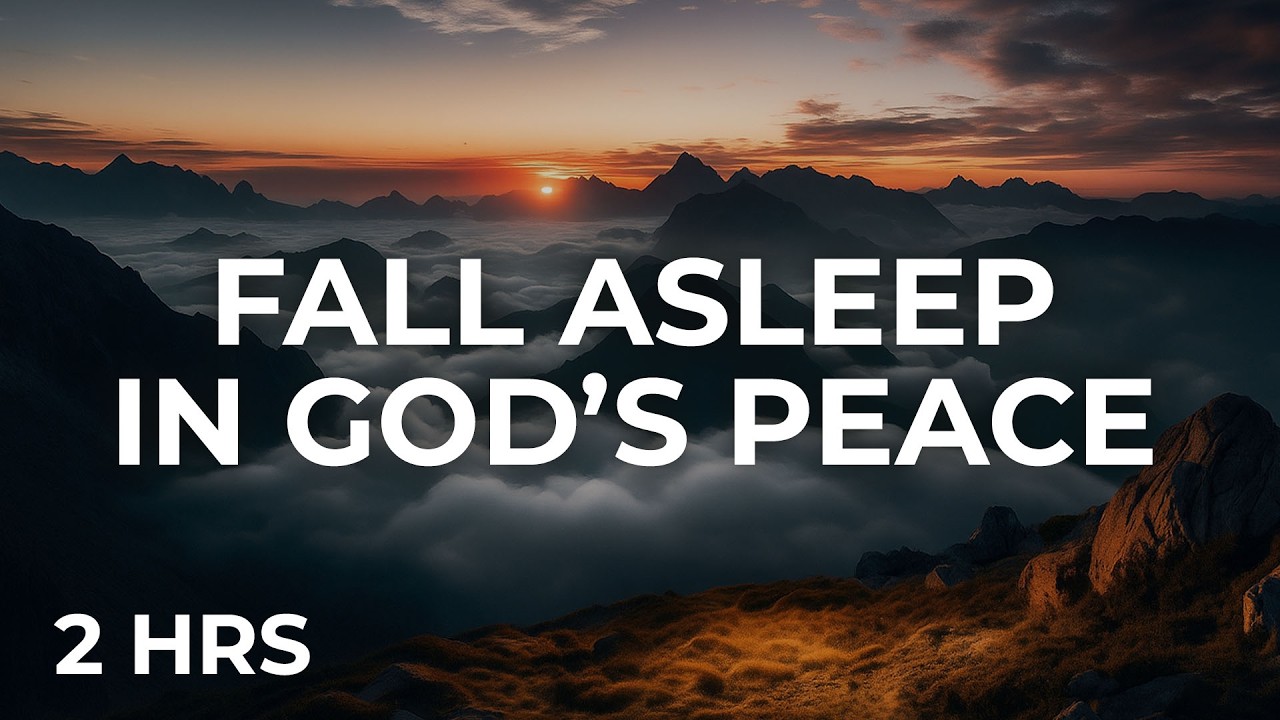 Sleep in God’s Presence | 2 Hours of Scriptures & Prayer for Deep Peace & Rest