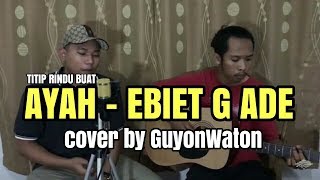 TITIP RINDU BUAT AYAH - Ebiet G Ade cover by GuyonWaton chords