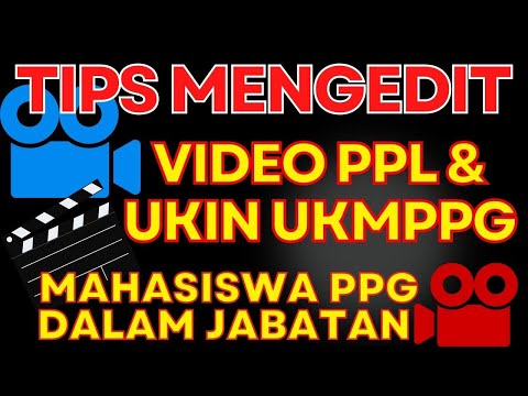 Tips Mengedit Video PPL dan UKIN PPG - YouTube
