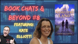 Book Chats & Beyond With Kate Elliott!