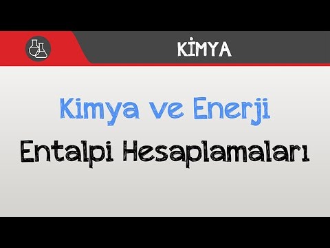 Video: Kimyadaki entalpi değişimini nasıl hesaplarsınız?