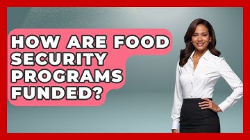 How Are Food Security Programs Funded? - Socialism Explained