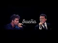 Luis miguel - David bisbal - Sueña