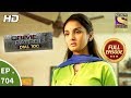 Crime Patrol Dial 100 - Ep 704 - Full Episode - 1st February, 2018