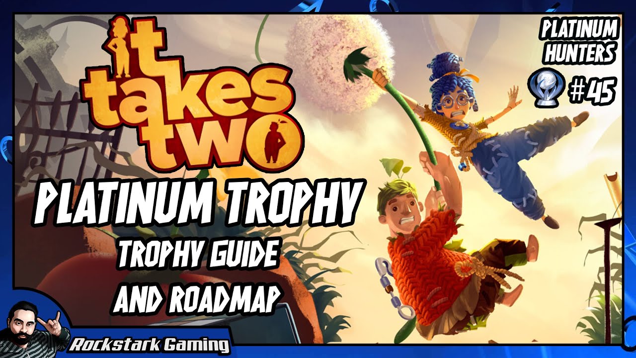 It Takes Two Trophy Guide •