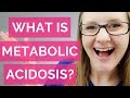 WHAT IS METABOLIC ACIDOSIS (NURSING)