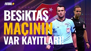 Gaziantep FK - Beşiktaş maçının VAR kayıtları açıklandı! İşte o konuşmalar... Resimi