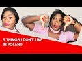 5 THINGS I HATE ABOUT POLAND⎮African Queen in Poland🌍👸🏾🇵🇱