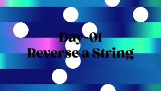 Day -1 Python Program to Reverse a String | Step-by-Step Guide