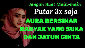 AYAT BUKA AURA AGAR BANYAK YANG SUKA, MURAH REJEKI, ENTENG JODOH, DAN MENGUSIR JIN PENGHALANG REZEKI