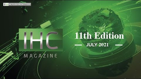 IHC Video Magazine 11th Edition -July 2021-