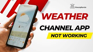 Weather channel app not working - How to fix