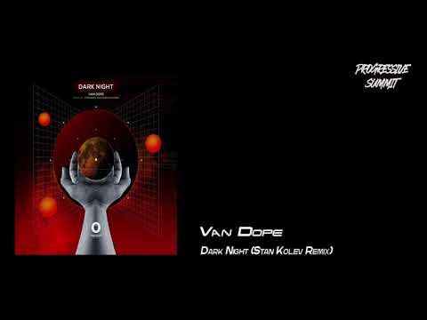 Van Dope - Dark Night (Stan Kolev Remix) [Odd Olive Records]