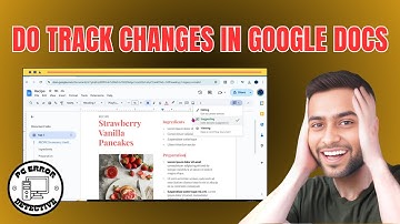 How to do Track Changes in Google Docs  - Step-by-Step Guide