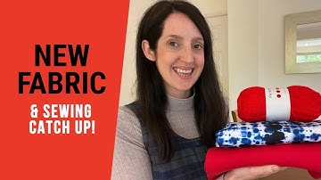 New fabric and a sewing catch up!
