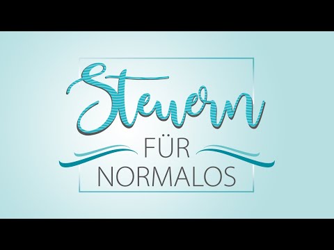 Steuern für Normalos – Die ersten Schritte zur Steuererklärung