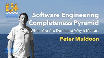 Software Engineering Completeness - Knowing When You Are Done and Why It Matters - Peter Muldoon