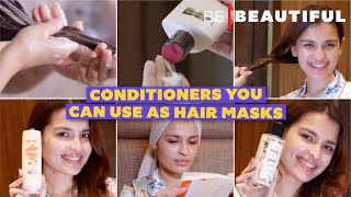 4 Conditioners You Can Use as Hair Masks | Haircare tutorial | Ft. Saachi Bhasin | Be Beautiful