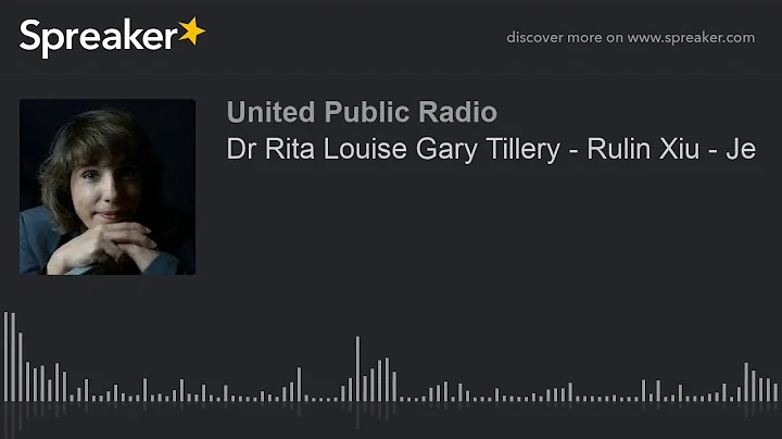 Dr Rita Louise Gary Tillery - Rulin Xiu - Je