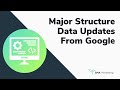Major Structure Data Updates From Google