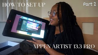 SETING UP MY XPPEN ARTIST 13.3 PRO PART 2| MY FIRST DRAWING TABLET