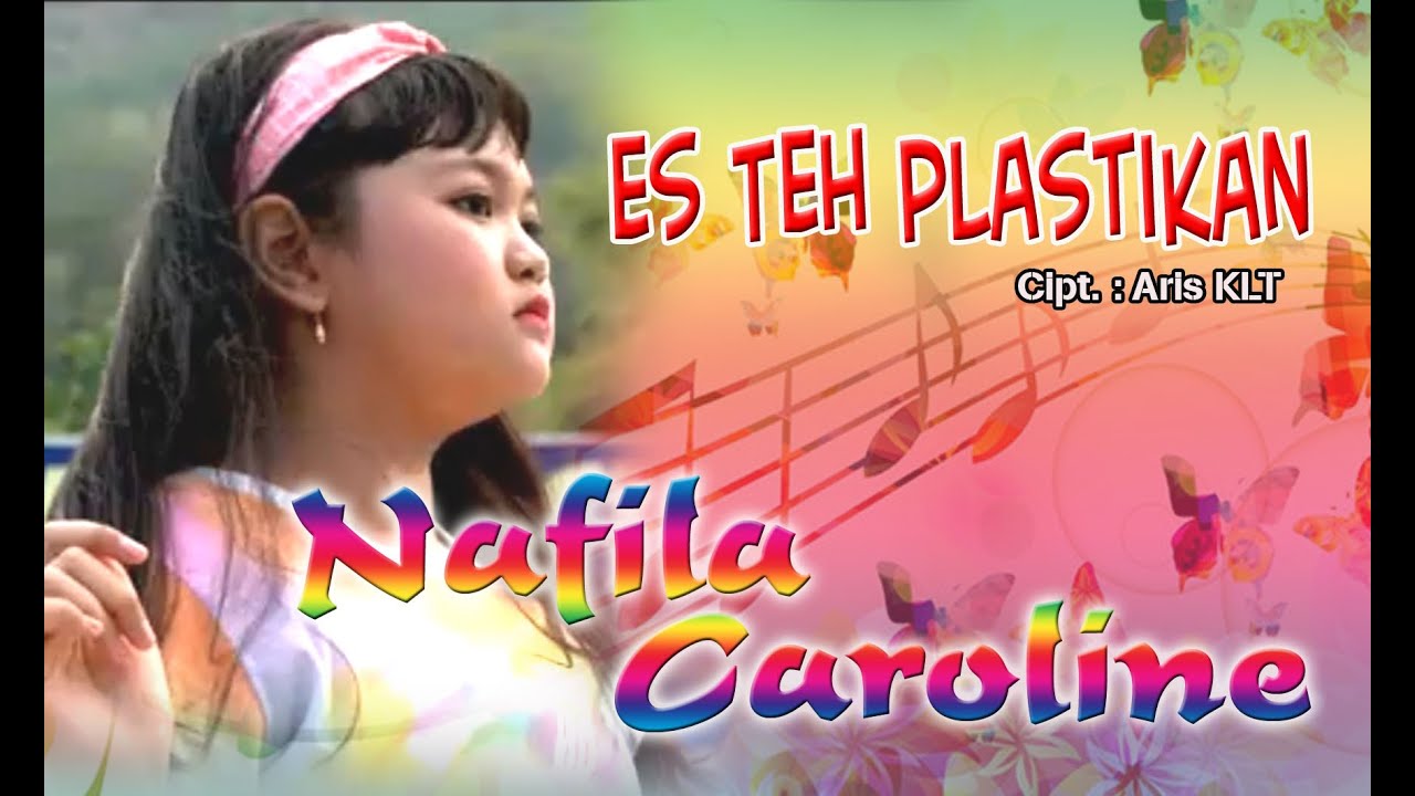 Nafila Caroline - Es Teh Plastikan [Official] - Cipt. Aris KLT