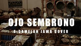 Download Lagu OJO SEMBRONO COVER VERSI INSTRUMEN E-GMELAN JAWA MP3
