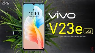 Vivo V23e 5G Price, Official Look, Design, Camera, Specifications, 8GB RAM, Features, & Sale Details