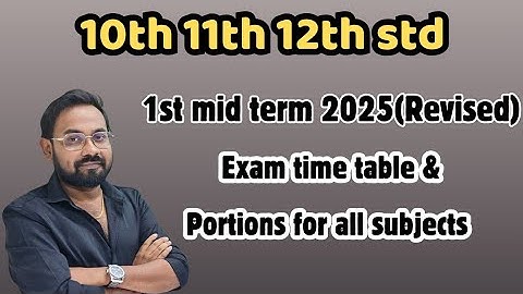 10th 11th 12th- Exam Time table & portions | 1st mid term 2025(Revised)