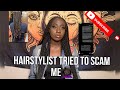 Hairstylist Tried to Scam Me|| Story Time