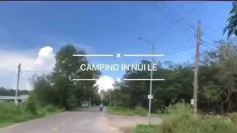 Cắm trại hồ núi le - Xuân Lộc - Đồng Nai