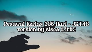 Download Lagu Pesawat Kertas 365 Hari - JKT48 -Version by Sisca ( Lirik) | Hidup bagaikan Pesawat Kertas MP3