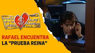 Rafael Al Fin Obtiene Evidencia Que Incrimina A Rubén Hasta Que La Plata Nos Separe 2006