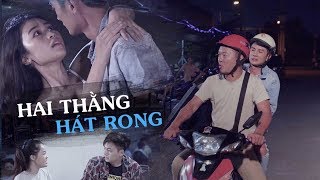 HAI THẰNG HÁT RONG  Long Đẹp Trai, Huỳnh Phương, Ngô Kiến Huy