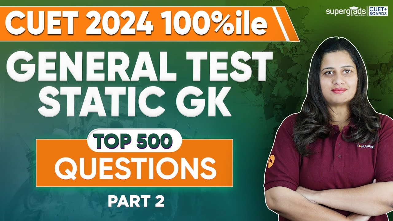 Static GK for CUET 2024 | Static GK Top 500 Questions | Part 2 | CUET ...