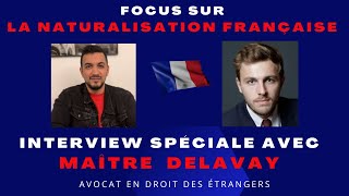 Naturalisation Française : Interview spéciale avec Maître Alexandre DELAVAY