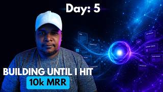 Day 5 - Vibe Coding Until I Make $100,000 | ARR: $0