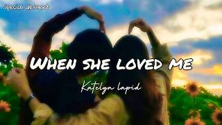 katelyn lapid - When she loved me مترجمه