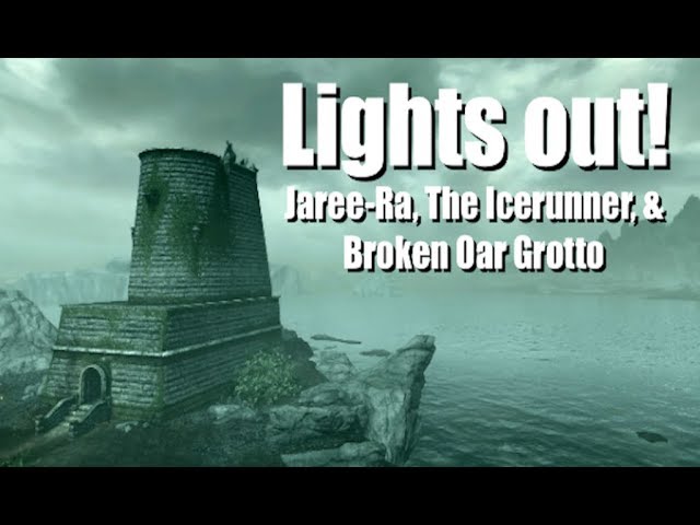 Simuler centeret Født Lights Out! Jaree-Ra, The Icerunner, & Broken Oar Grotto | Skyrim Lore -  YouTube