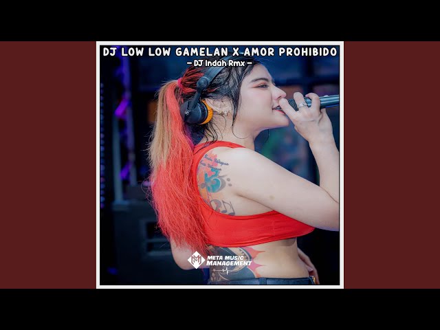 DJ JUNGLE DUTCH LOW LOW GAMELAN X AMOR PROHIBIDO MASHUP (INS) class=