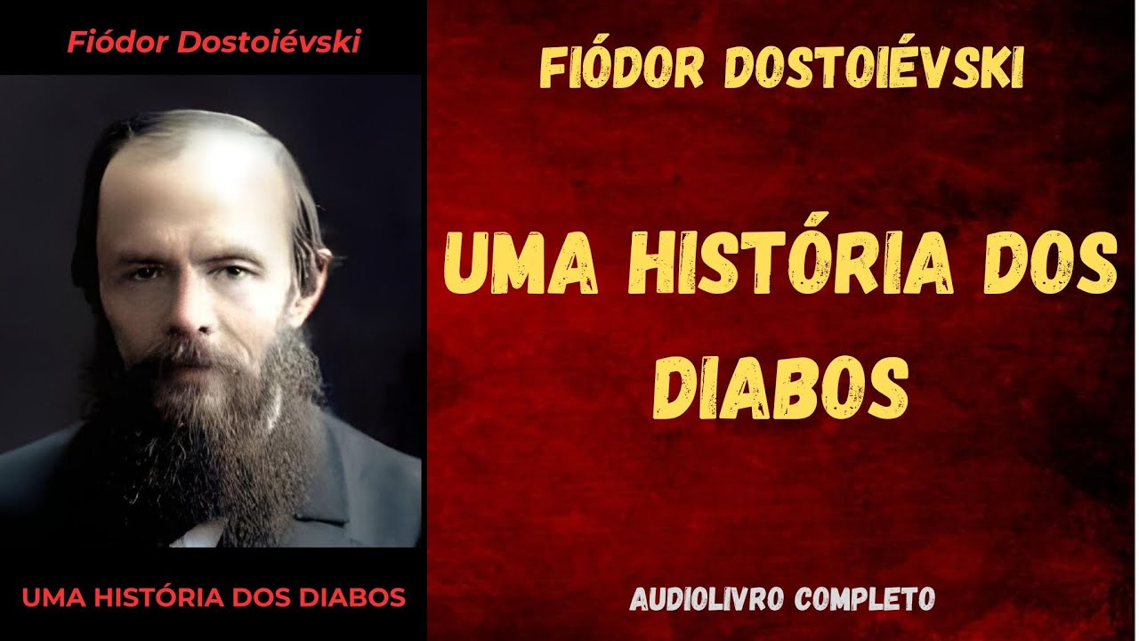 ✅ UMA HISTÓRIA DOS DIABOS (Conto) - Fiódor Dostoiévski - Audiolivro Completo.