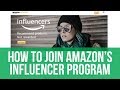 Amazon Influencer Program - Step by Step Instructions, become amazon affiliate without a website