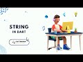 Dart ရဲ့ String data type နဲ့ သူရဲ့ extension method တွေကိုအသေးစိတ်လေ့လာကြရအောင် Dart Tutorials