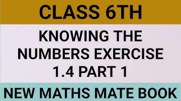 Knowing the numbers class 6th exercise 1.4 part 1||Maths mate madhubun||Akal Academy||