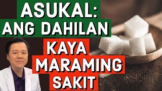 Asukal ang Dahilan Kaya Marami Ang Sakit.  By Doc Willie Ong