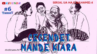 Dongeng Sunda Cécéndét Mandé Kiara Bagian Ka.6_Serial Ua haji Dulhamid.4 ‼️ Moral Story ‼️