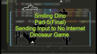 Smiling Dino Game ||Final Part- Sending Input to the Game with DirectKeys || No Internet Dinosaur